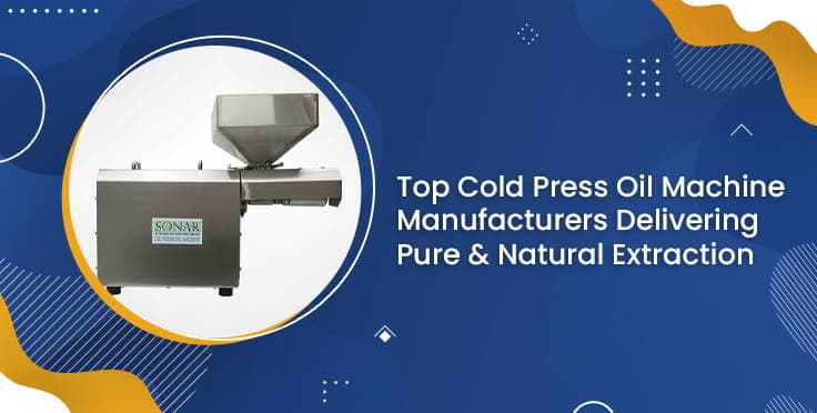 Top Cold Press Oil Machine Manufacturers Delivering Pure & Natural Extraction. Top Cold Press Oil Machine Manufacturers Delivering Pure & Natural Extraction.