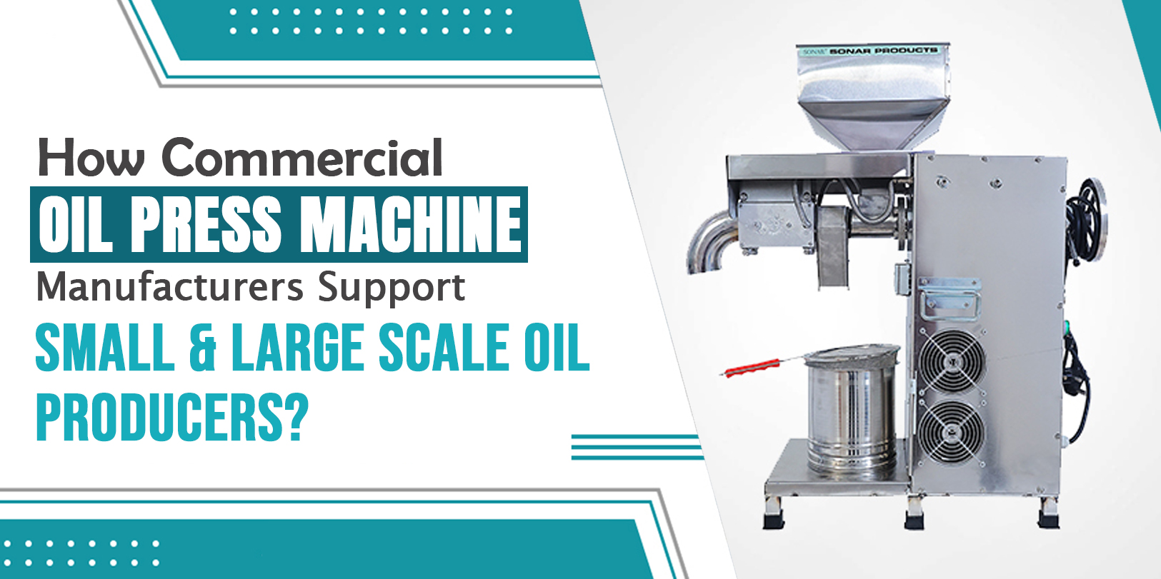 How Commercial Oil Press Machine Manufacturers Support Small and Large-Scale Oil Producers